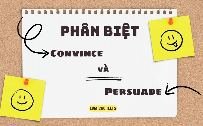 Bảng so sánh chi tiết phân biệt giữa convince và persuade về ý nghĩa và cách dùng