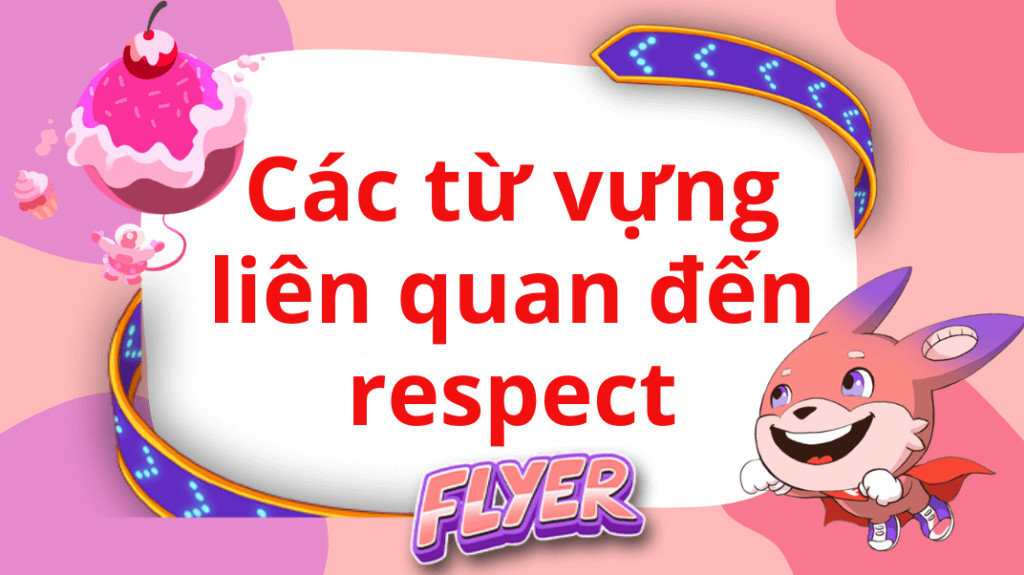 Các từ vựng liên quan đến respect