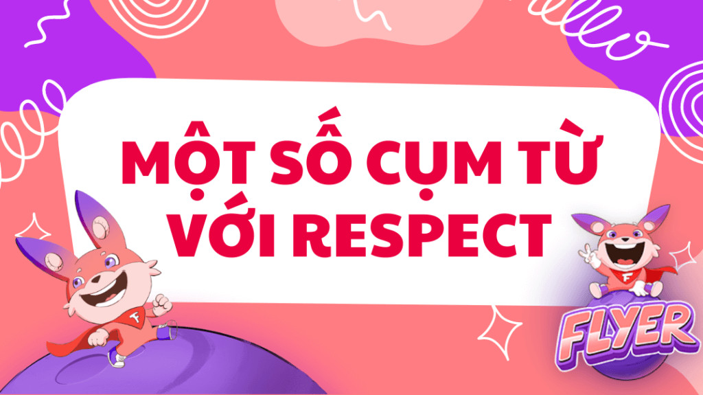 Các cụm từ với respect