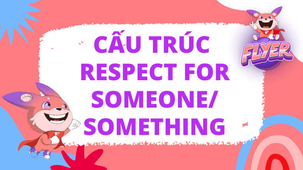 Cấu trúc respect for