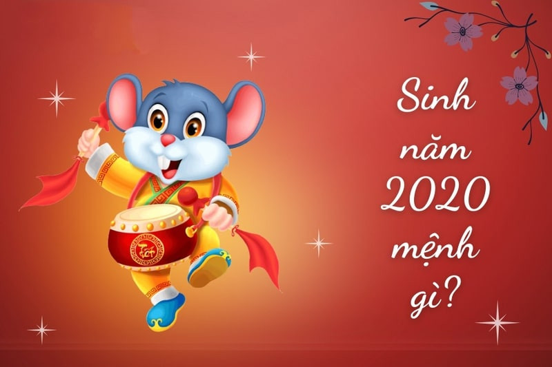 Người sinh năm 2020 mệnh gì?