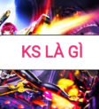 ks là gì trong game