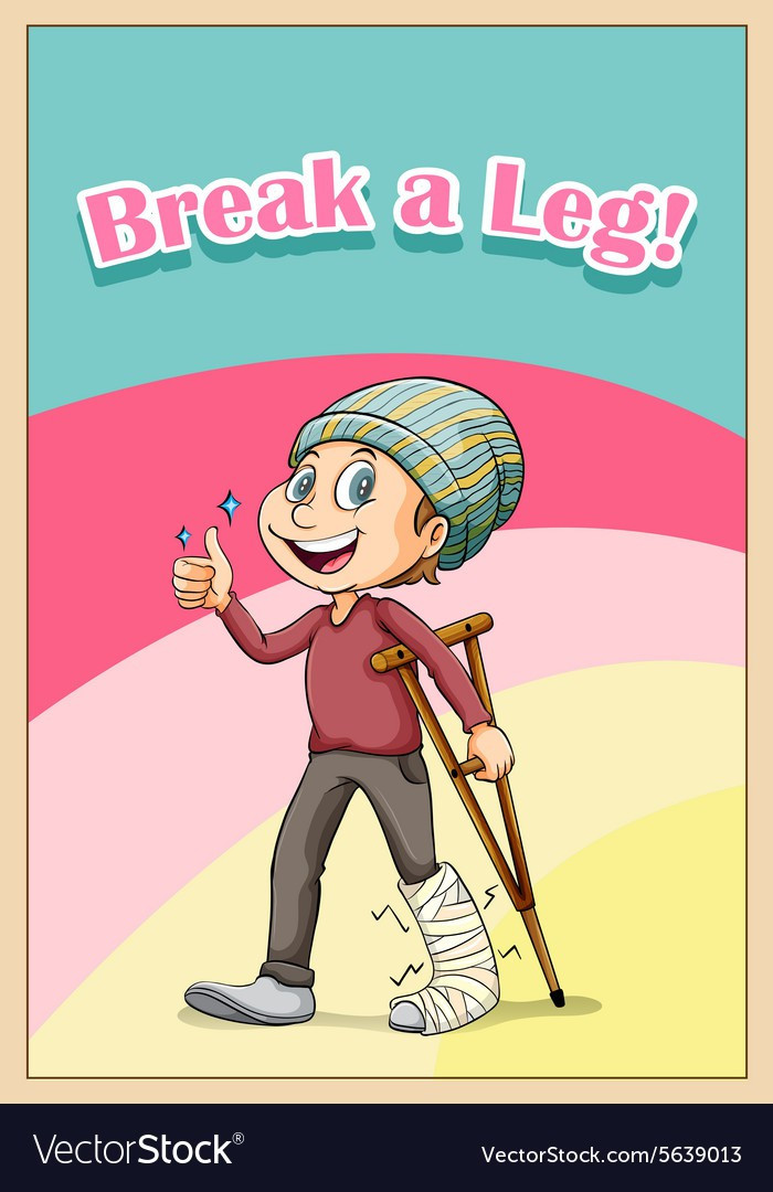 Break a leg - Thành ngữ độc đáo trong Tiếng Anh dùng để chúc may mắn mà không phải ai cũng biết - Ảnh 2.