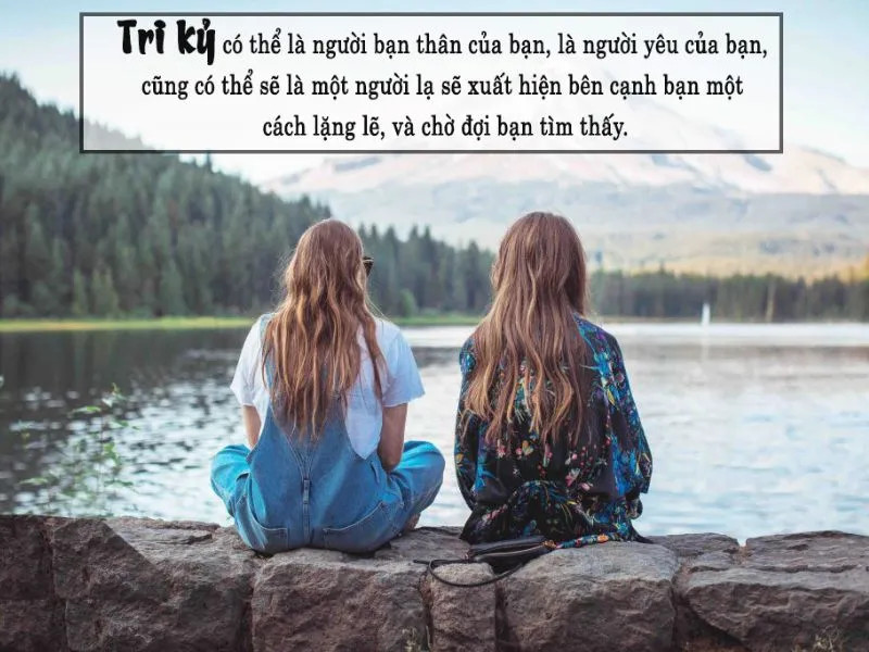 Bạn tri kỷ là người bên ta mọi lúc