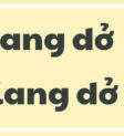 Dang dở hay giang dở từ nào đúng chính tả?