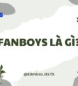 Fanboy Là Gì? Định Nghĩa Và Vai Trò
