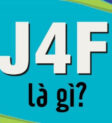 J4F là gì và có ý nghĩa như thế nào?
