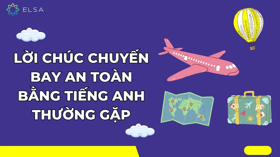 Những Lời Chúc Safe Flight Thường Gặp
