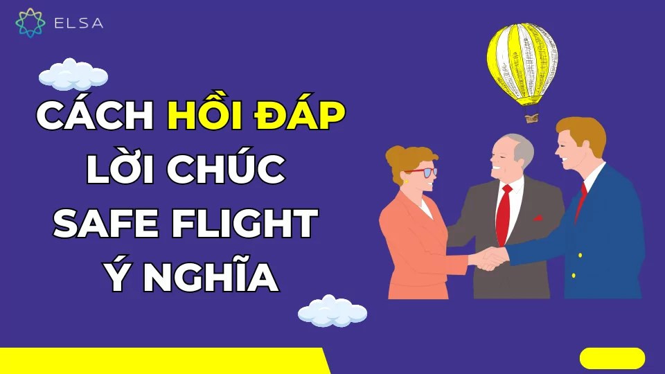 Cách Đáp Lại Lời Chúc Safe Flight