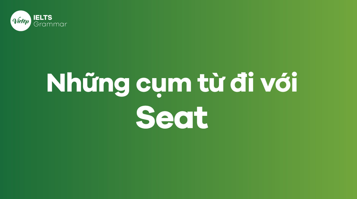Những cụm từ đi với seat