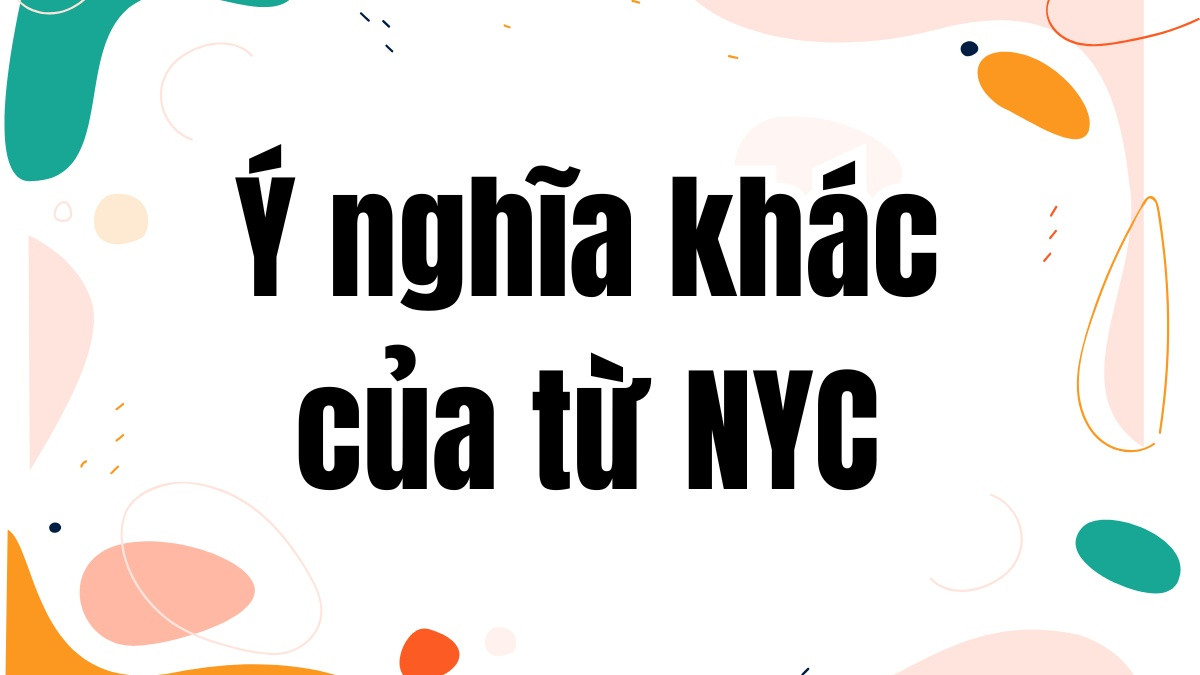 Ý nghĩa khác của từ NYC là gì