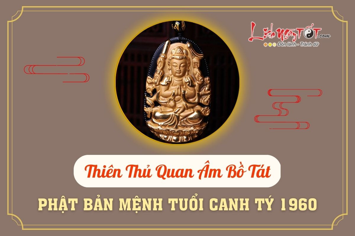 Phật bản mệnh Thiên Thủ Quan Âm Bồ Tát che chở và bảo vệ người tuổi Canh Tý