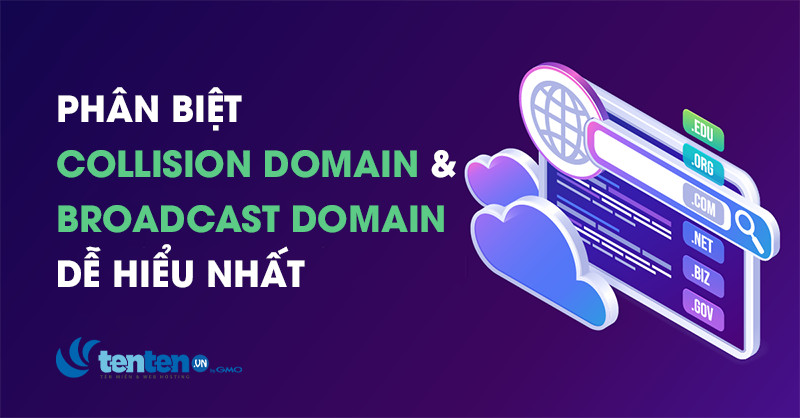 Phân Biệt Collision Domain Và Broadcast Domain Dễ Hiểu Nhất
