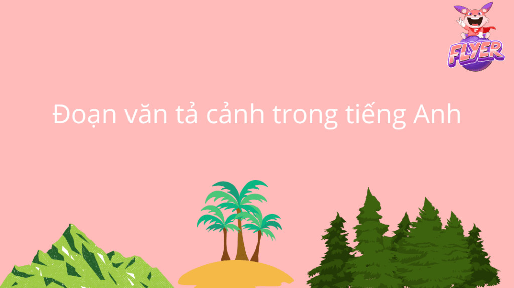 Đoạn văn miêu tả phong cảnh