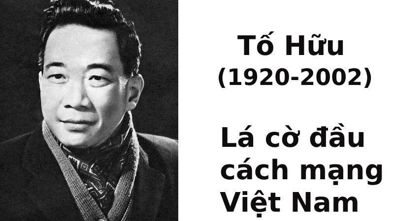 Tố Hữu được mệnh danh là Nhà cách mạng – Nhà thơ tiên phong
