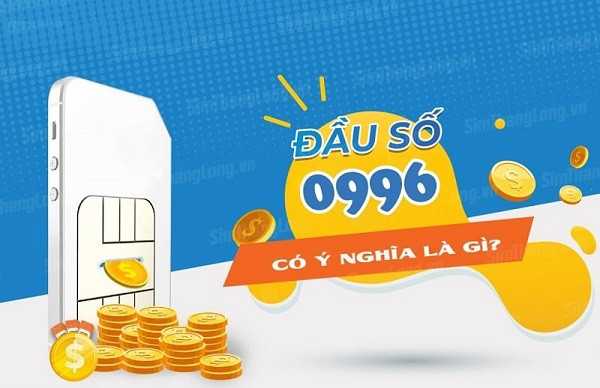 Ý nghĩa đầu số 0996